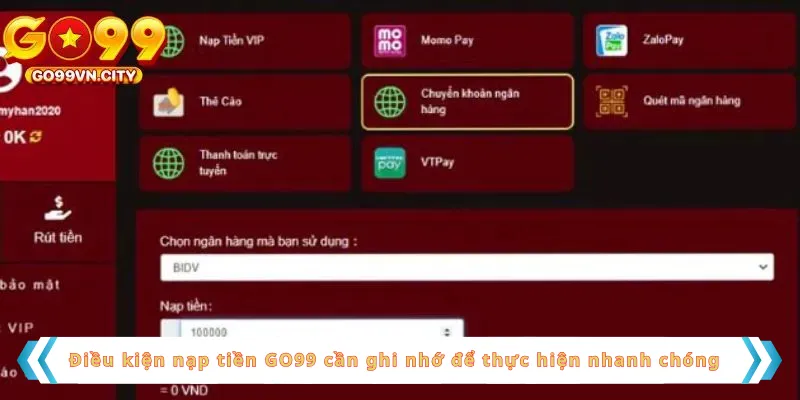 Điều kiện nạp tiền GO99 cần ghi nhớ để thực hiện nhanh chóng