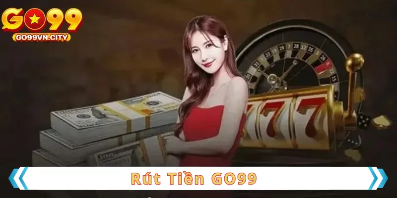 Rút tiền go99