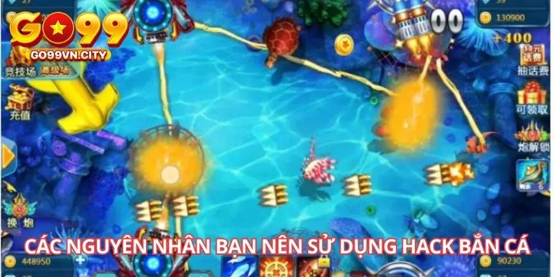 Các nguyên nhân bạn nên sử dụng hack bắn cá