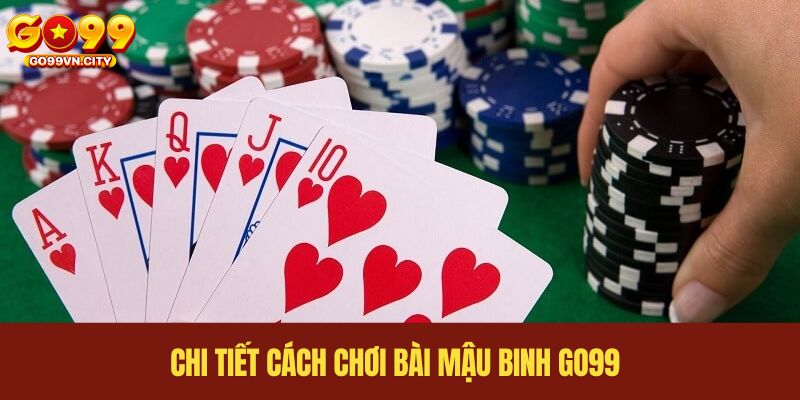 Chi tiết cách chơi bài mậu binh GO99