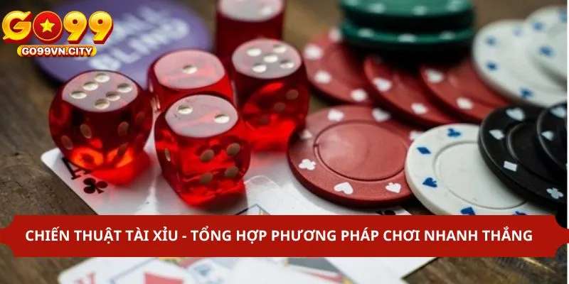 Những chiến thuật tài xỉu hay