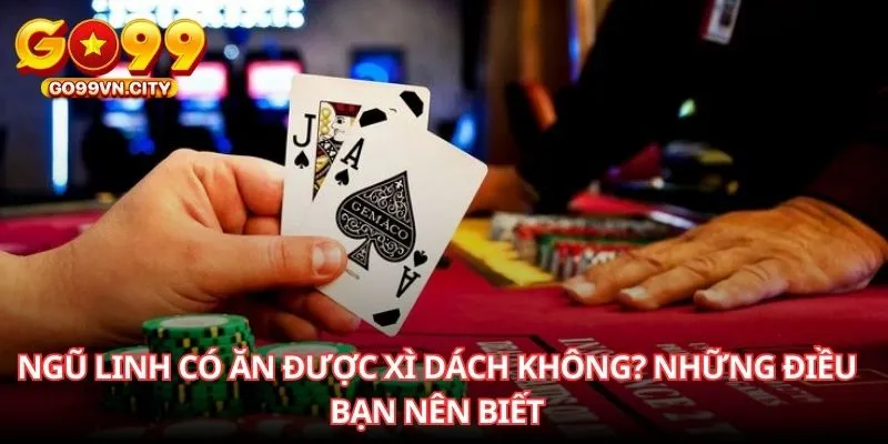 Ngũ Linh Có Ăn Được Xì dách Không