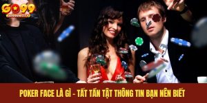 Poker Face Là Gì