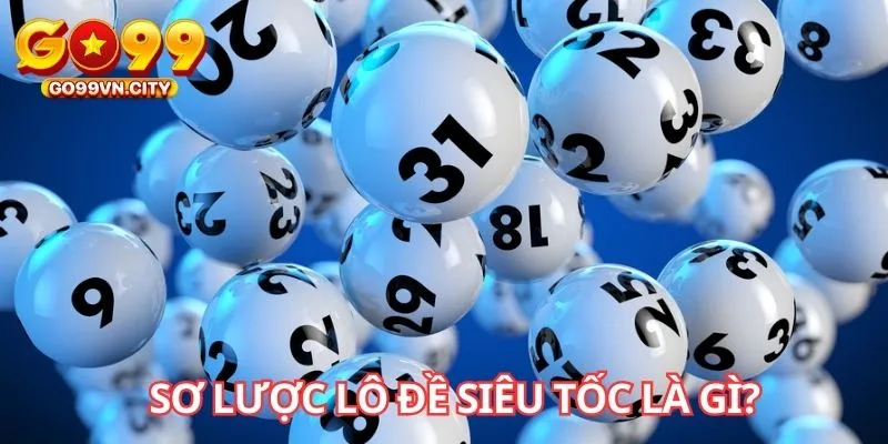 Sơ lược lô đề siêu tốc là gì?