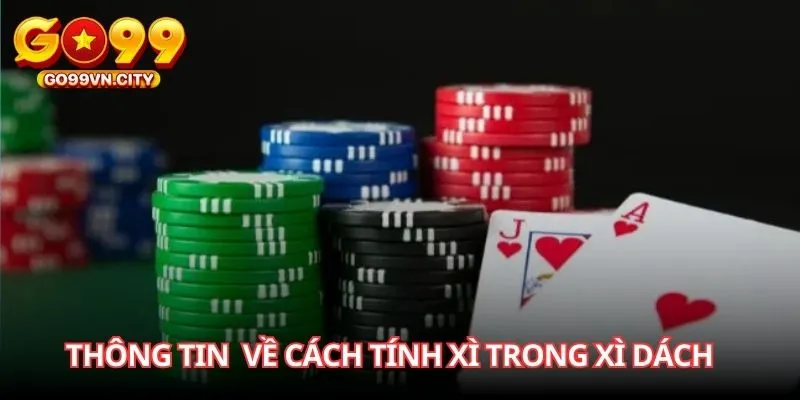 Thông tin cụ thể về cách tính xì trong xì dách 