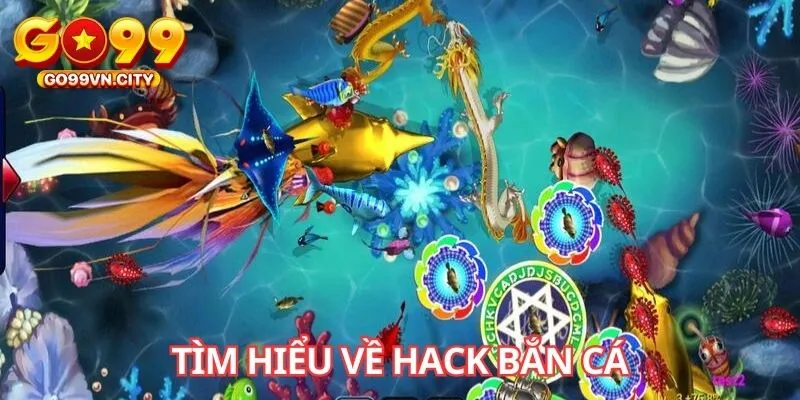 Tìm hiểu về hack bắn cá