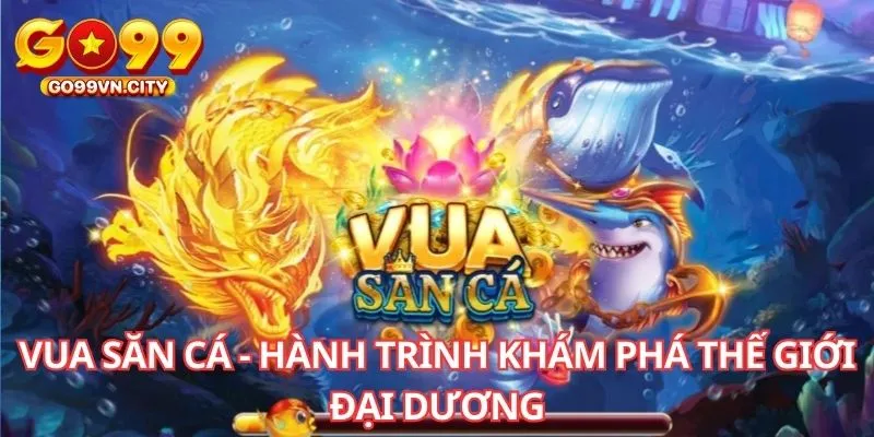 Vua Săn Cá